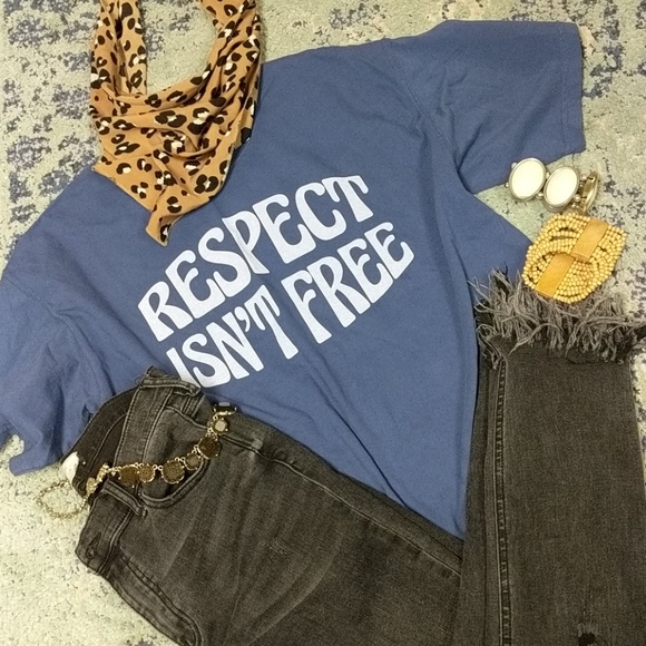 Respect isn't free t shirt - Picture 8 of 8